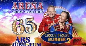 Cirkus Arena 65 års jubilæum m. Bubber og Julie