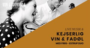 Kejserlig lørdagshygge og LIVE MUSIK med Friis-Estrup Duo